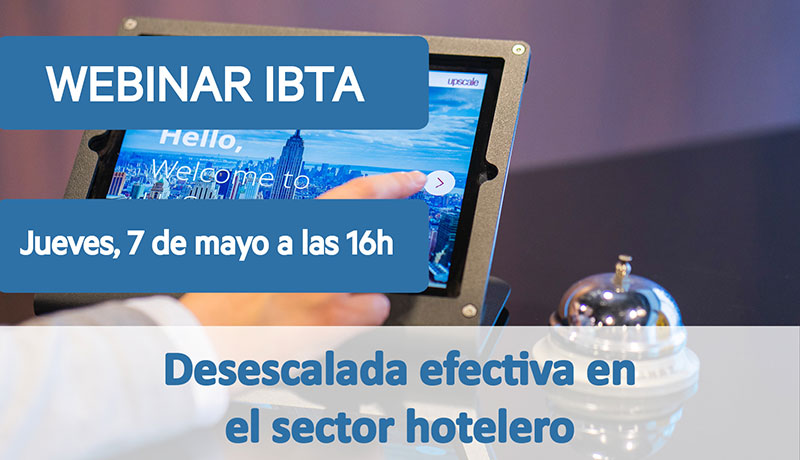 Las principales cadenas hoteleras analizan la reapertura en un nuevo Webinar de IBTA