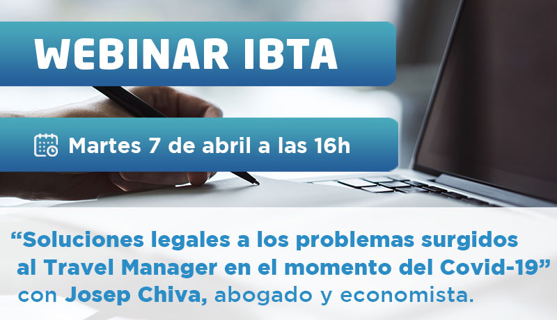 Apúntate al Webinar IBTA "Soluciones legales a los problemas surgidos al Travel Manager en el momento del Covid-19"